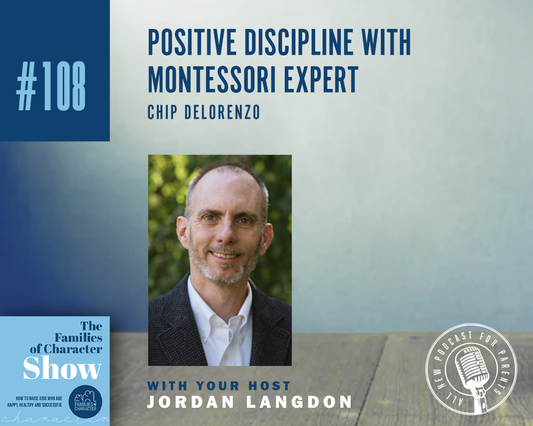 Positive Discipline with Montessori Expert Chip DeLorenzo