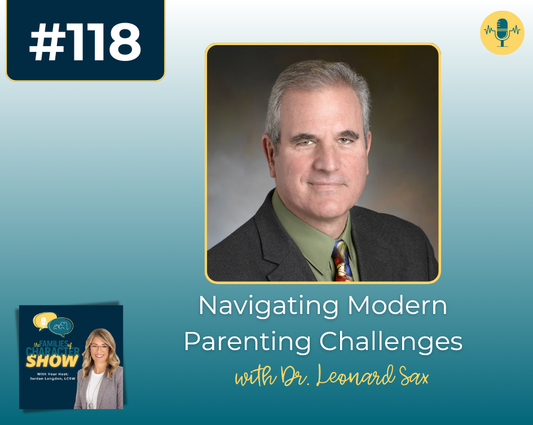 Navigating Modern Parenting Challenges with Dr. Leonard Sax