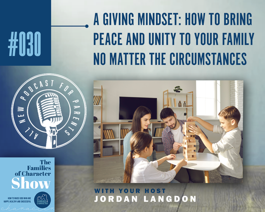 A Giving Mindset: How to bring peace and unity to your family no matter the circumstances