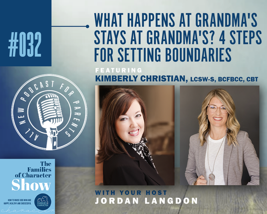 What Happens at Grandma's Stays at Grandma's? 4 Steps for Setting Boundaries with Kimberly Christian, LCSW-S, BCFBCC, CBT