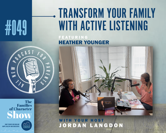 Transform your Family with Active Listening, featuring Heather Younger