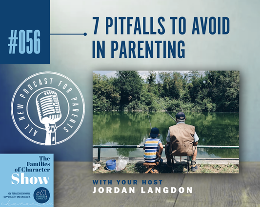 7 Pitfalls to Avoid in Parenting