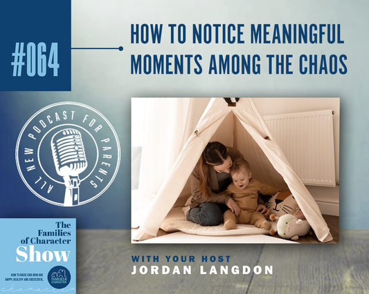 How to Notice Meaningful Moments Among the Chaos