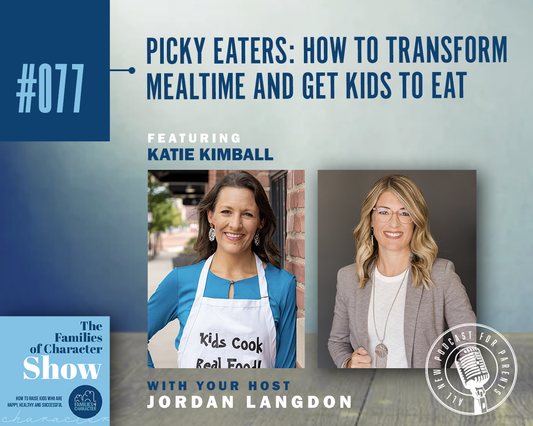 Picky Eaters: How to Transform Mealtime and Get Kids to Eat featuring Katie Kimball