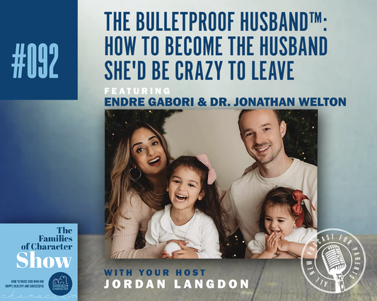 The Bulletproof Husband™: How to Become the Husband She'd Be Crazy to Leave