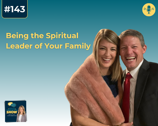 Being the Spiritual Leader of Your Family