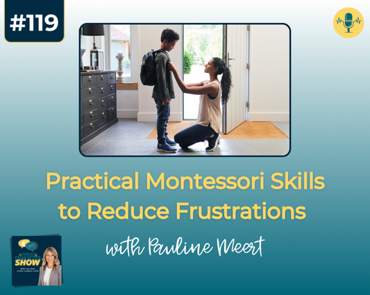 Practical Montessori Skills to Reduce Frustrations with Pauline Meert
