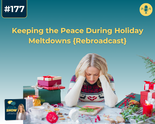 Keeping the Peace During Holiday Meltdowns {Rebroadcast}