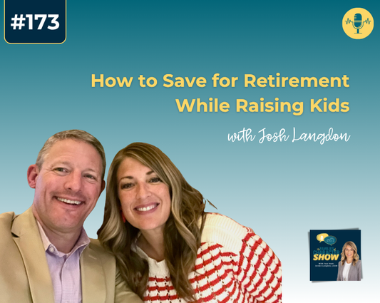 How to Save for Retirement While Raising Kids with Josh Langdon